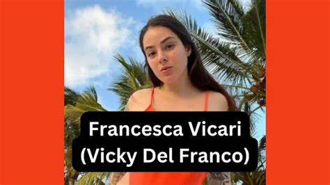 vicky del franco|(Vicky Del Franco) Francesca Vicari Bio, Age, Wiki, Biografia .